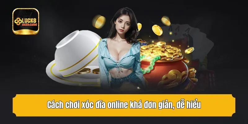 Cách chơi xóc đĩa online khá đơn giản, dễ hiểu