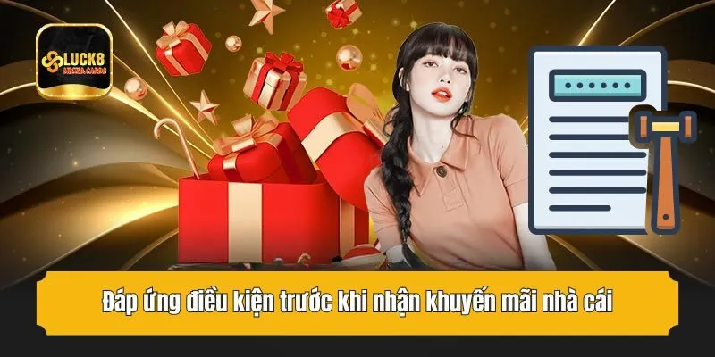 Đáp ứng điều kiện trước khi nhận khuyến mãi nhà cái